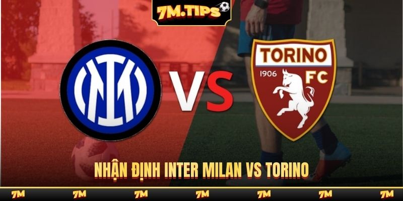 Nhận định Inter Milan vs Torino, 3h00 5/2, Coppa Italia