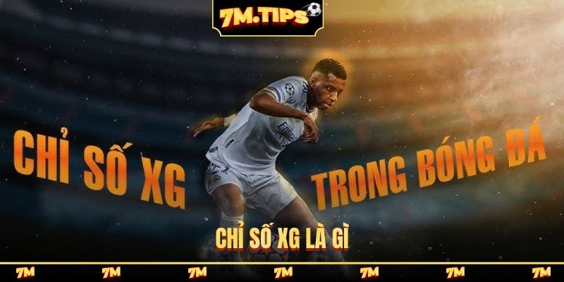 chỉ số xG là gì